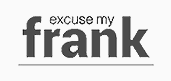 Excuse My Frank